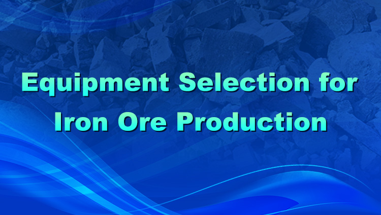 Equipment Selection for Iron Ore Production